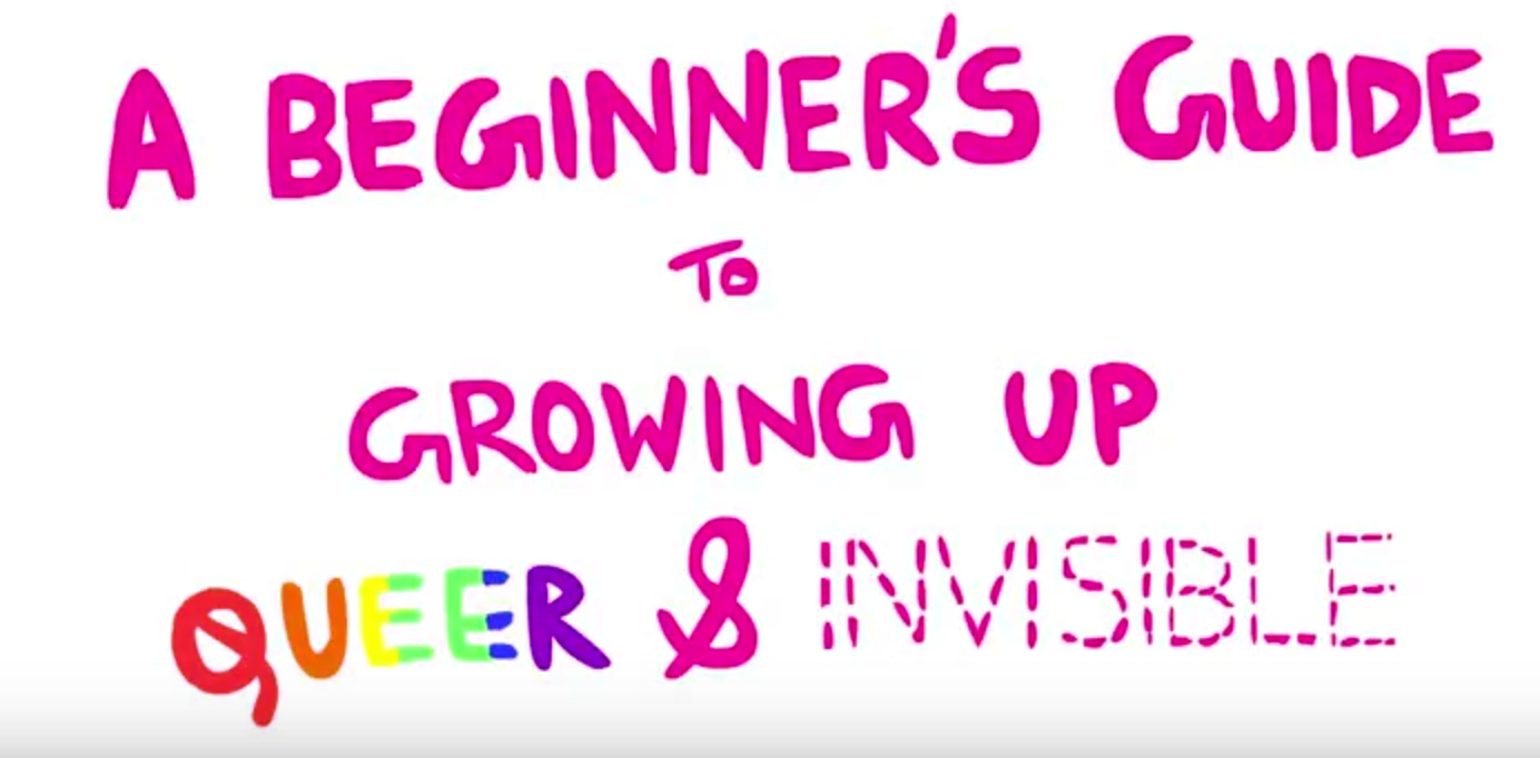 Video Release : A Beginner’s Guide to Growing Up Queer and Invisible Part 2