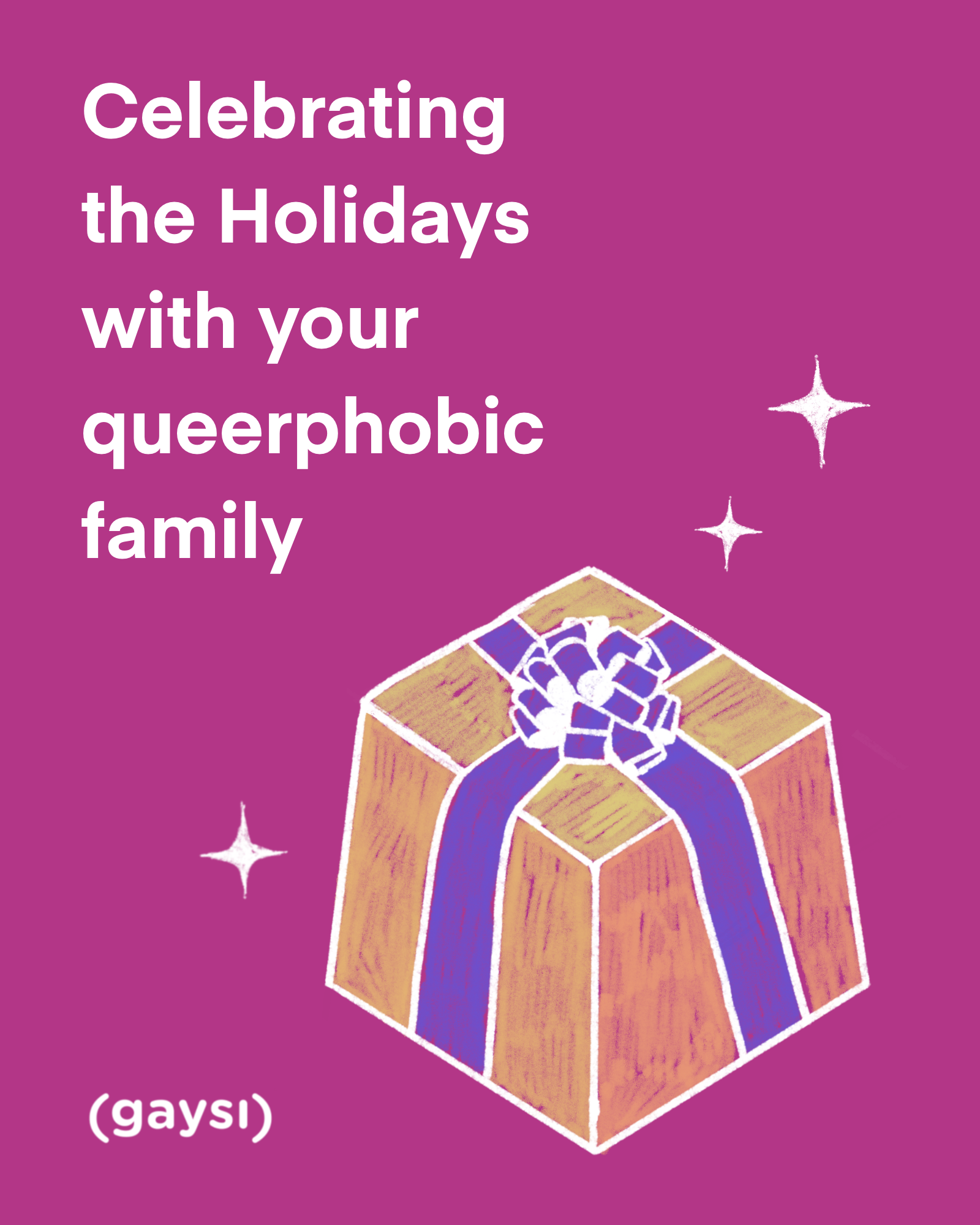 Celebrating X-Mas/NYE With Your Queerphobic Fam