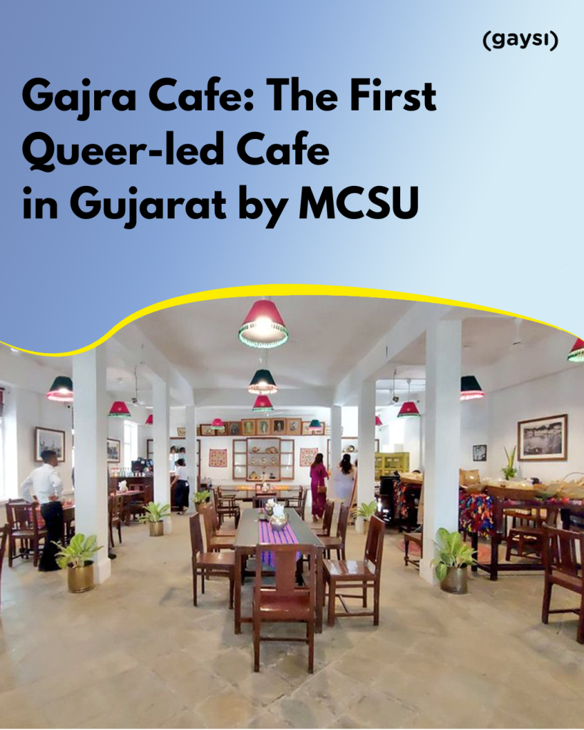 Gajra Cafe: The First Queer-Led Cafe In Gujarat By MCSU