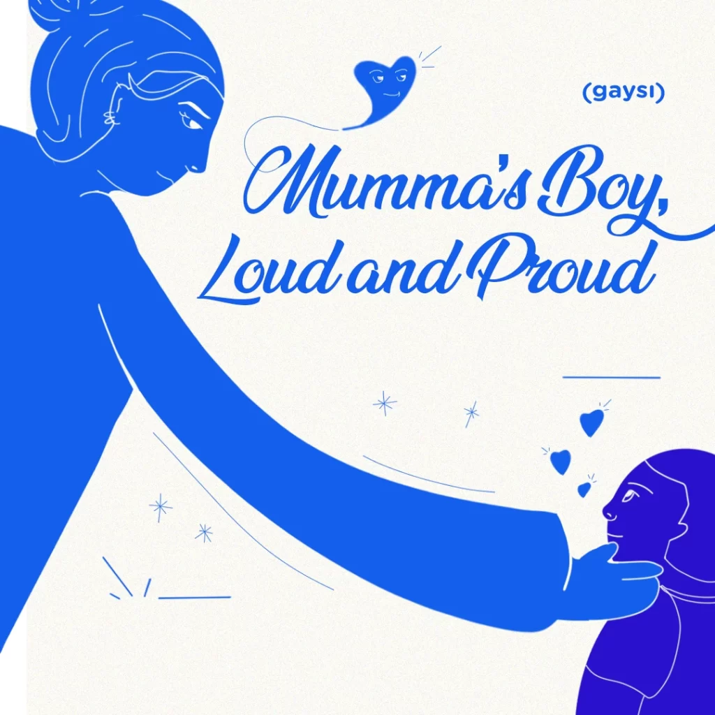 Mumma’s Boy, Loud and Proud