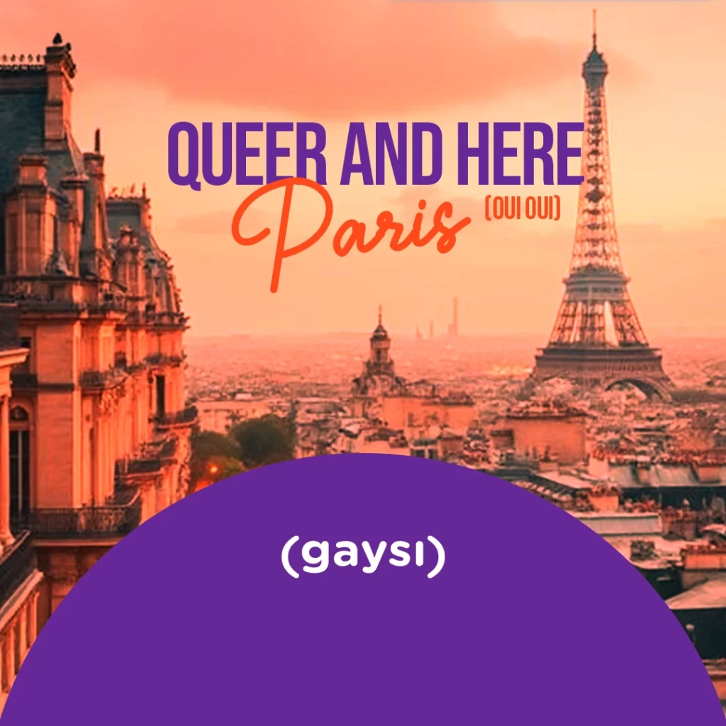 Queer and Here: Paris (Oui Oui)